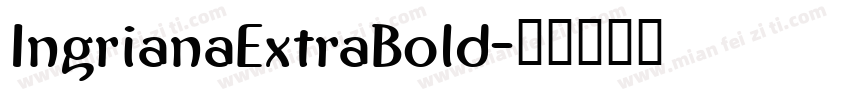 IngrianaExtraBold字体转换