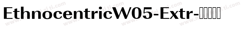 EthnocentricW05-Extr字体转换