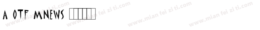 A-OTF-MNews字体转换