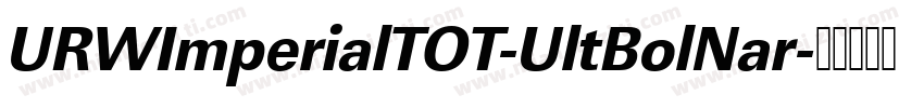 URWImperialTOT-UltBolNar字体转换