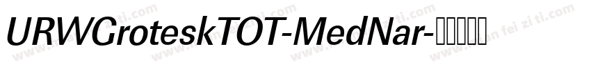 URWGroteskTOT-MedNar字体转换