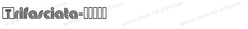 Trifasciata字体转换