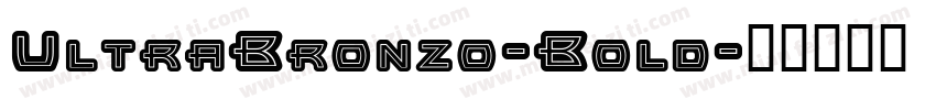 UltraBronzo-Bold字体转换