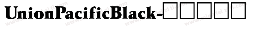 UnionPacificBlack字体转换
