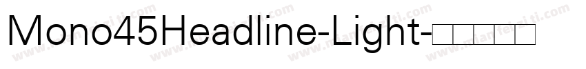 Mono45Headline-Light字体转换