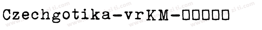 Czechgotika-vrKM字体转换