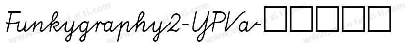 Funkygraphy2-YPVa字体转换