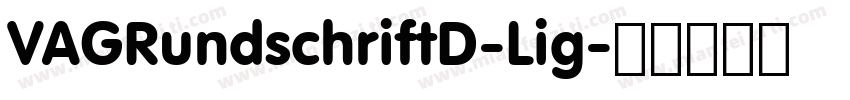VAGRundschriftD-Lig字体转换