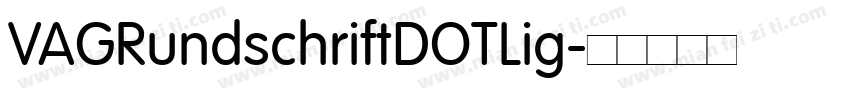 VAGRundschriftDOTLig字体转换
