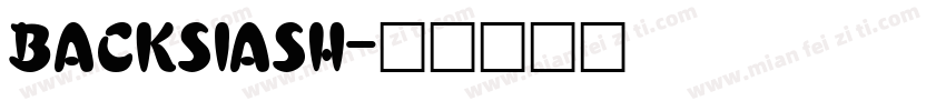 Backsiash字体转换