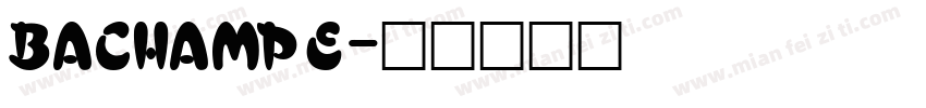 bachampe字体转换