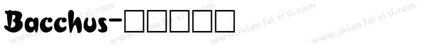Bacchus字体转换