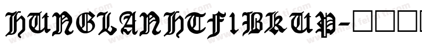 HUNGLANHTF1BKUP字体转换
