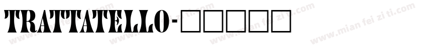 TRATTATELLO字体转换