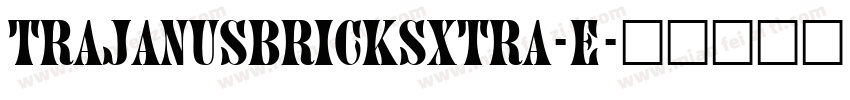 Trajanusbricksxtra-e字体转换
