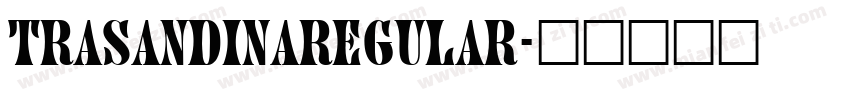 trasandinaregular字体转换