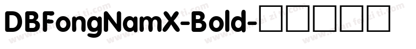DBFongNamX-Bold字体转换
