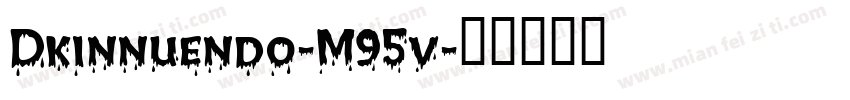 Dkinnuendo-M95v字体转换