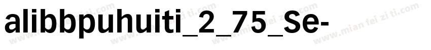 alibbpuhuiti_2_75_Se字体转换