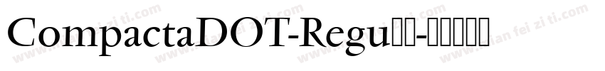 CompactaDOT-Regu字体字体转换