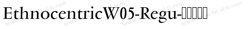 EthnocentricW05-Regu字体转换
