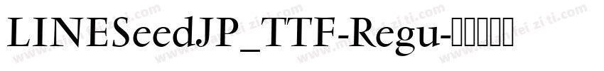 LINESeedJP_TTF-Regu字体转换