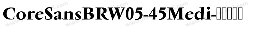 CoreSansBRW05-45Medi字体转换