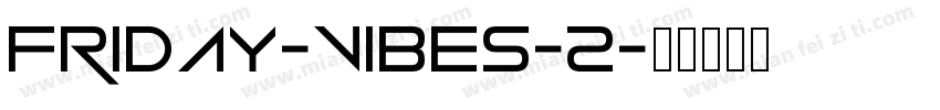 Friday-Vibes-2字体转换
