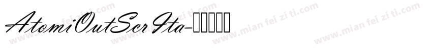 AtomiOutScrIta字体转换