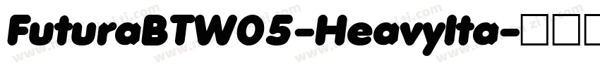 FuturaBTW05-HeavyIta字体转换