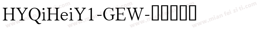 HYQiHeiY1-GEW字体转换