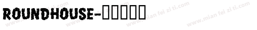 RoundHouse字体转换