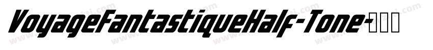 VoyageFantastiqueHalf-Tone字体转换