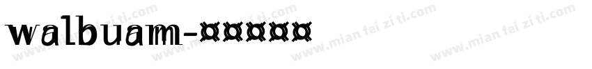 walbuam字体转换
