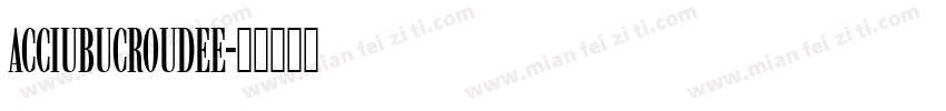 AcciuBucRouDEE字体转换