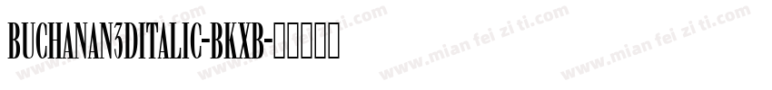 Buchanan3DItalic-BKxB字体转换