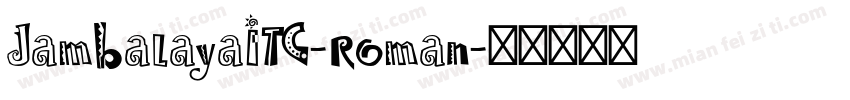 JambalayaITC-Roman字体转换