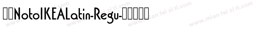 免费NotoIKEALatin-Regu字体转换
