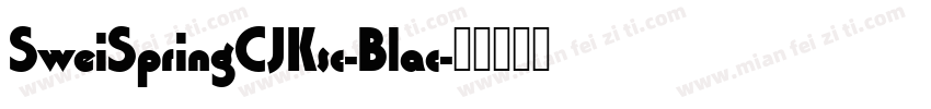 SweiSpringCJKsc-Blac字体转换