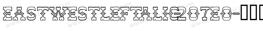 EastWestLeftalic-2O7Eo字体转换
