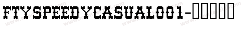 FTYSPEEDYCASUAL001字体转换