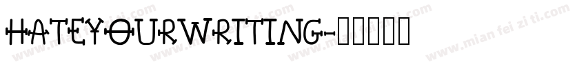 HateYourWriting字体转换
