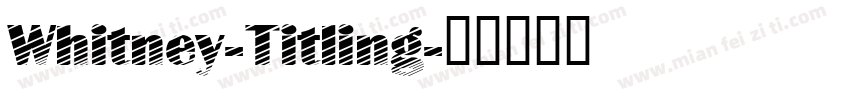 Whitney-Titling字体转换