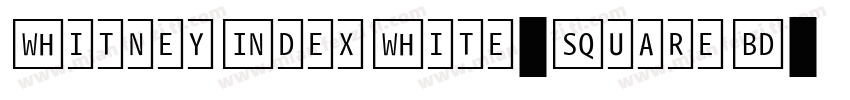 WhitneyIndexWhite-SquareBd字体转换