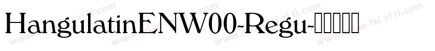 HangulatinENW00-Regu字体转换