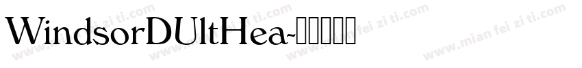 WindsorDUltHea字体转换