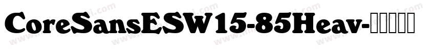 CoreSansESW15-85Heav字体转换