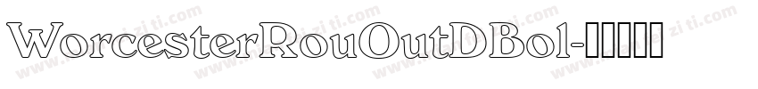 WorcesterRouOutDBol字体转换