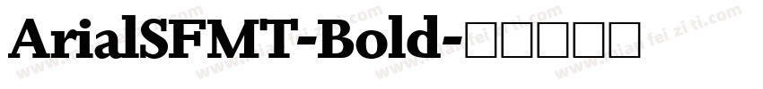 ArialSFMT-Bold字体转换
