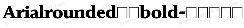 Arialrounded明天bold字体转换